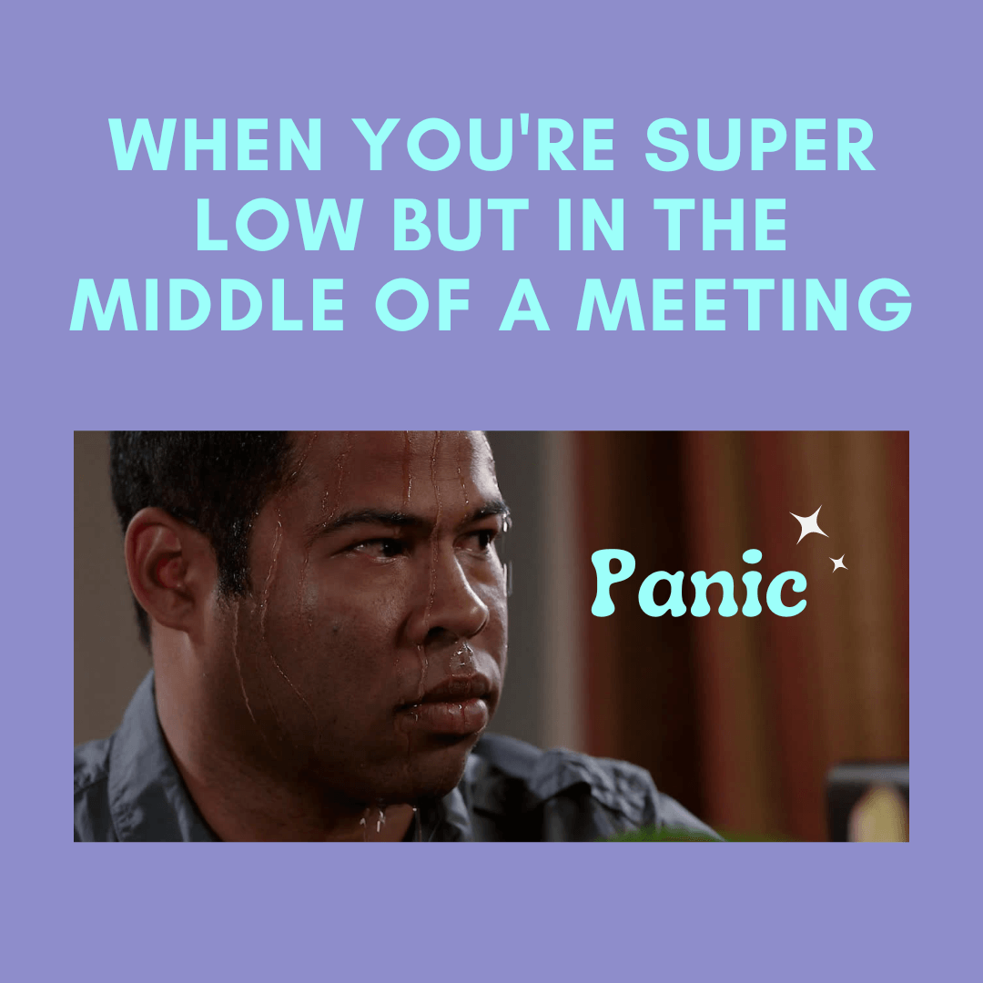 A TD1 meme that says When you are super low in the middle of a meeting with an image of a person stressed and the caption saying panic.